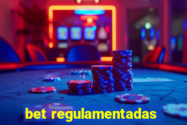 bet regulamentadas